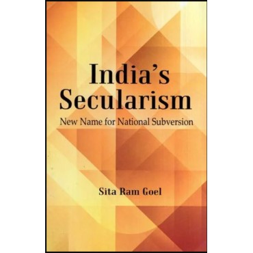 India's Secularism : New Name for National Subversion